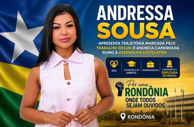 Candidata a Deputada Estadual Andressa Sousa apresenta trajetória marcada pelo trabalho social e anuncia caminhada rumo à Assembleia Legislativa