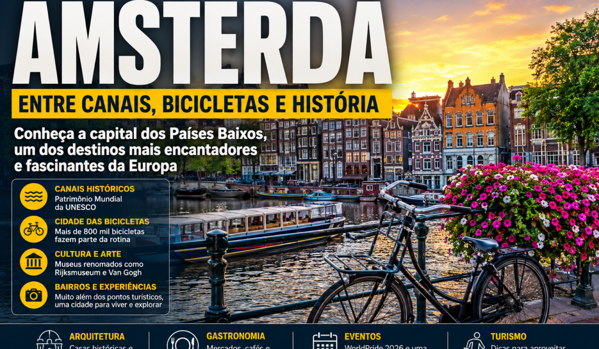 Amsterdã: entre canais, bicicletas, história e uma das cidades mais fascinantes da Europa