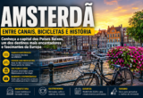 Amsterdã: entre canais, bicicletas, história e uma das cidades mais fascinantes da Europa