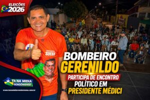 Bombeiro Gerenildo participa de encontro político em Presidente Médici