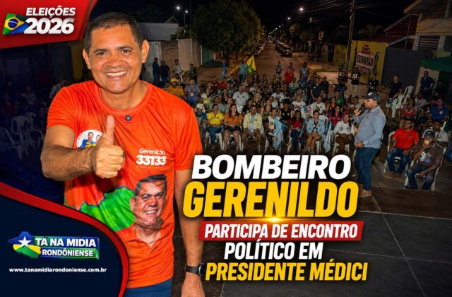 Bombeiro Gerenildo participa de encontro político em Presidente Médici